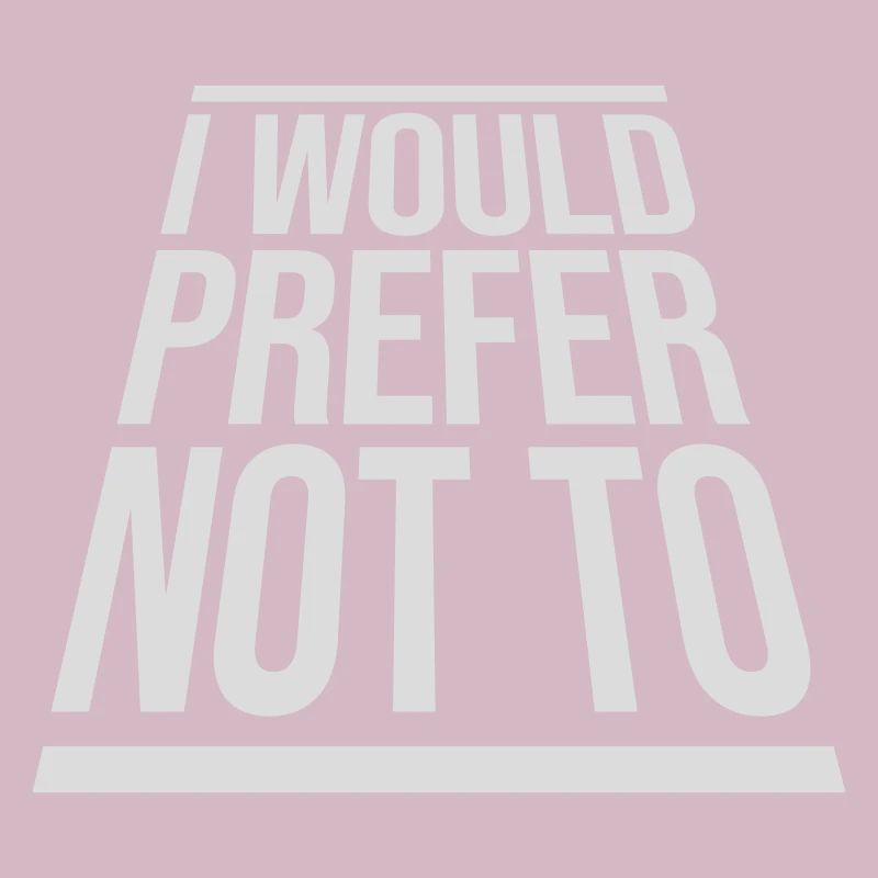 I prefer not to
