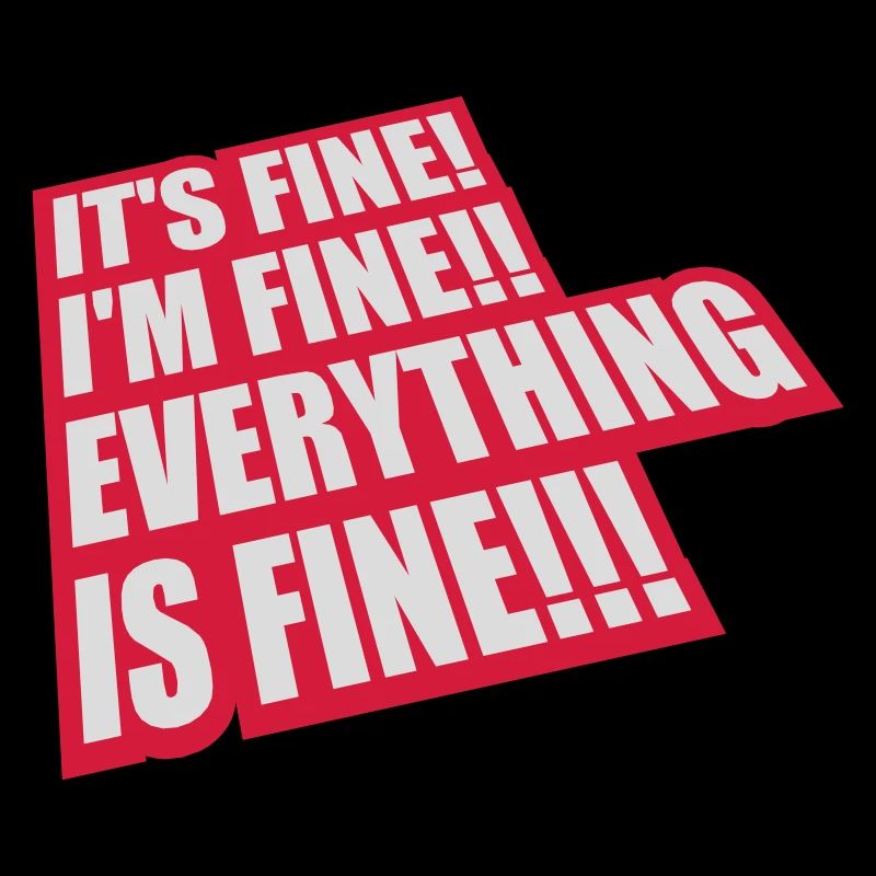 everything is fine Zitat