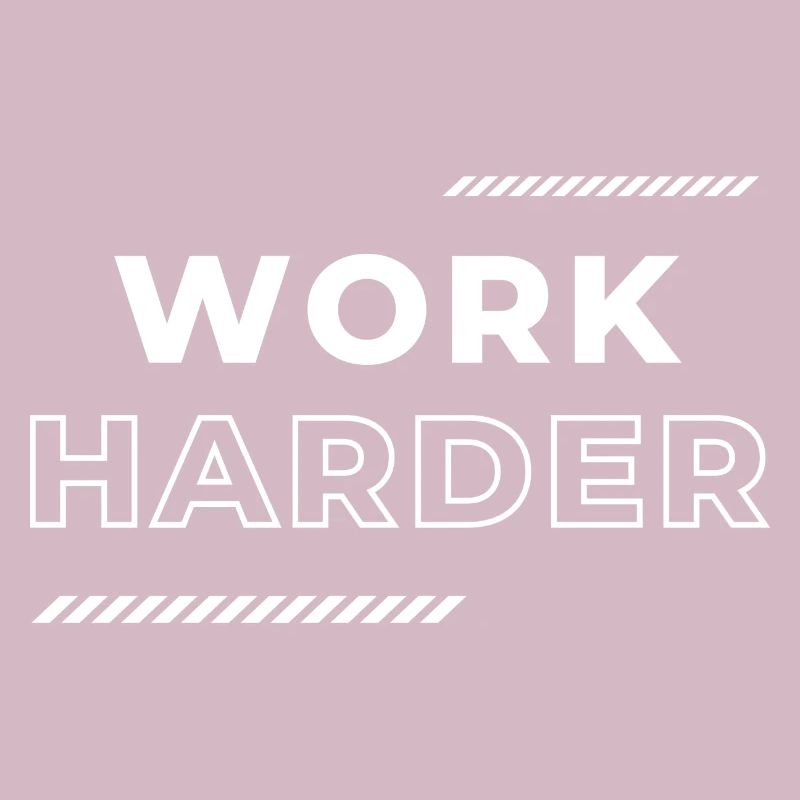 Work Harder Motivation Spruch