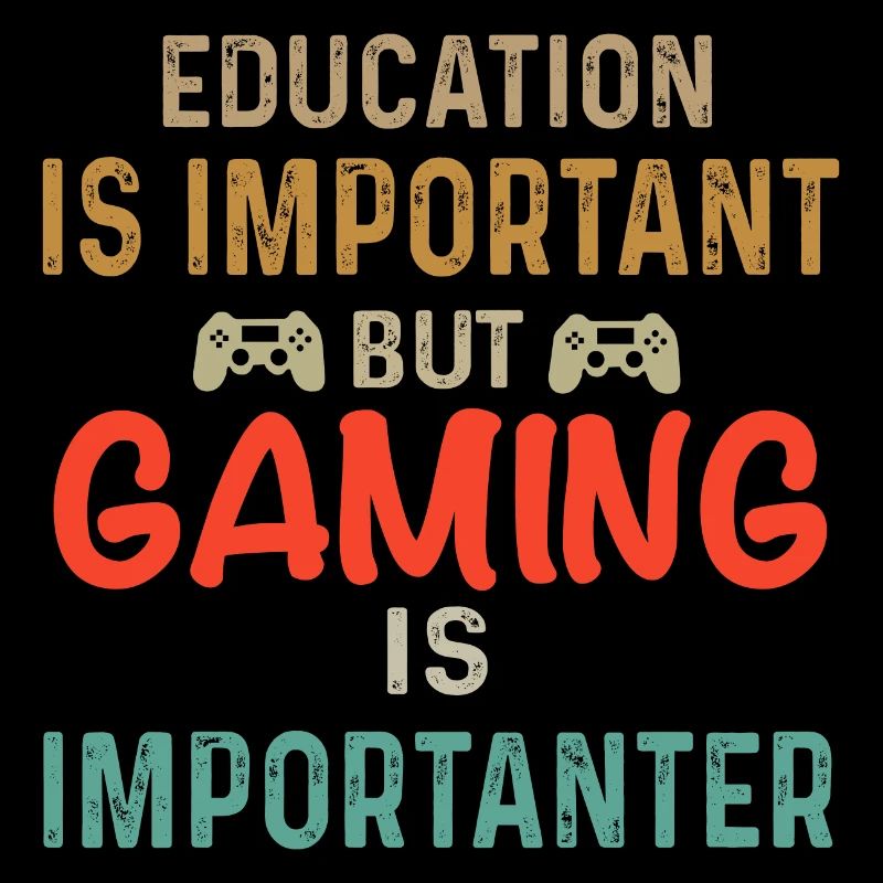 Education is important but Gaming is importanter