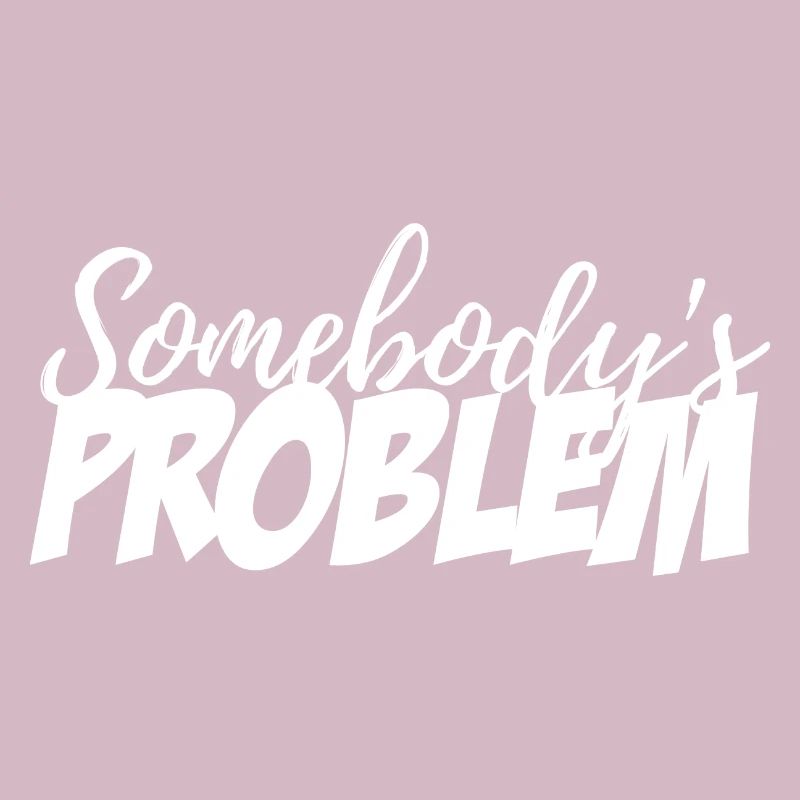 Somebody's Problem