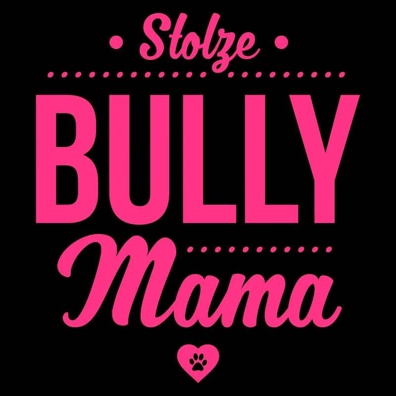 Stolze Bullymama Herz