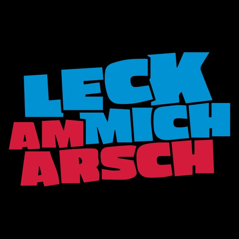 LECK MICH AM ARSCH