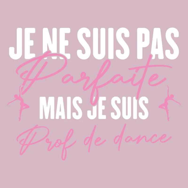 Pas Parfaite Mais Prof De Danse Professeure Cadeau