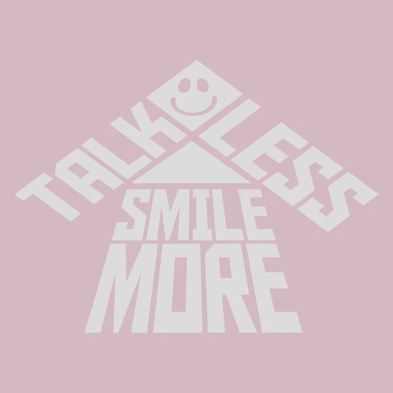 talk less smile more