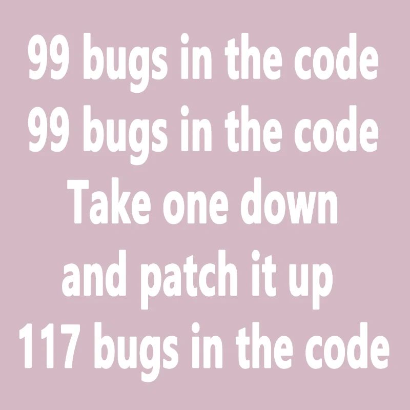 99 bugs in the Code