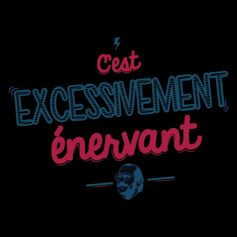 Excessivement Enervant
