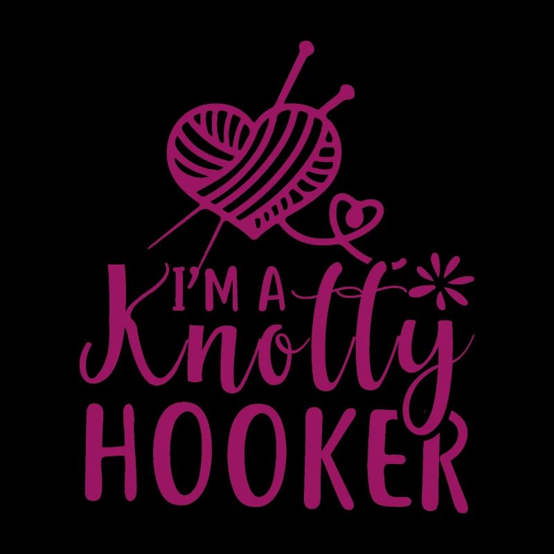 I am a Knotty ..., Stricken Häkeln Handarbeit Fun