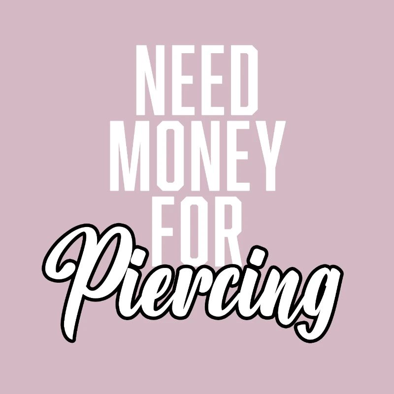 Need Money For Piercing