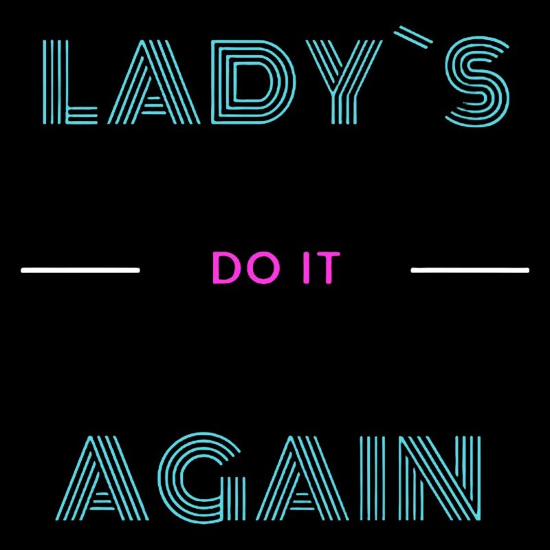 Lady`s Do it Again