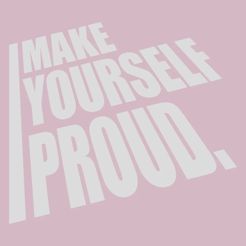 make yourself proud quote