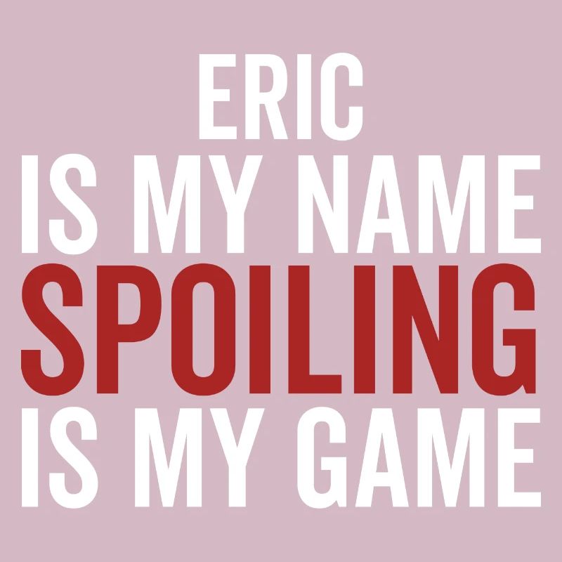 Eric est mon nom Spoiling est mon jeu