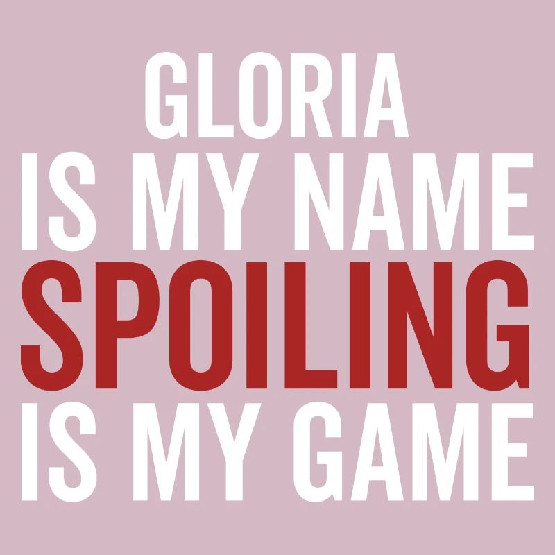 Gloria est mon nom Spoiling est mon jeu