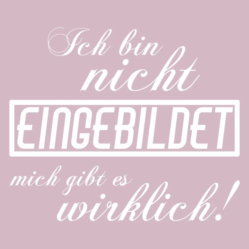 Ich bin nicht eingebildet