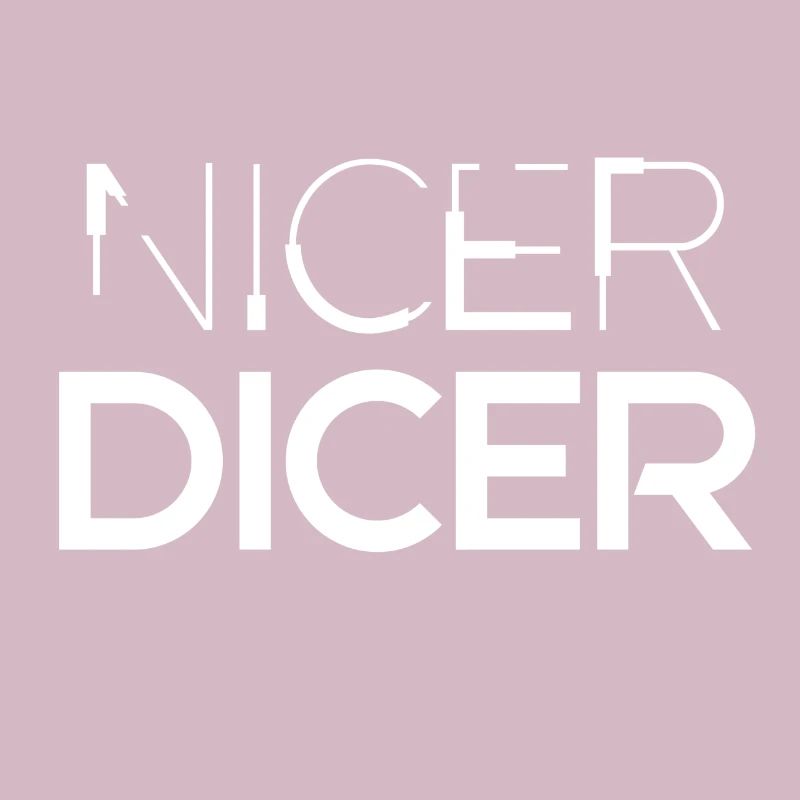 NICER DICER, gift, funny