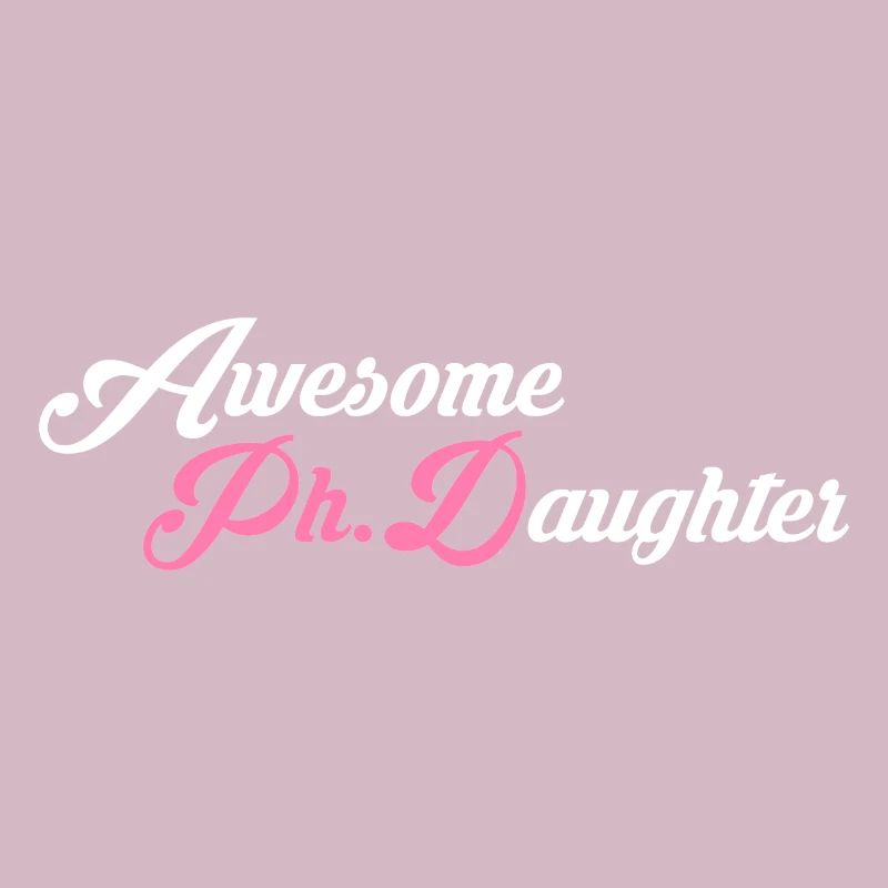 Awesome Phd Daughter Phd Abschluss Geschenk