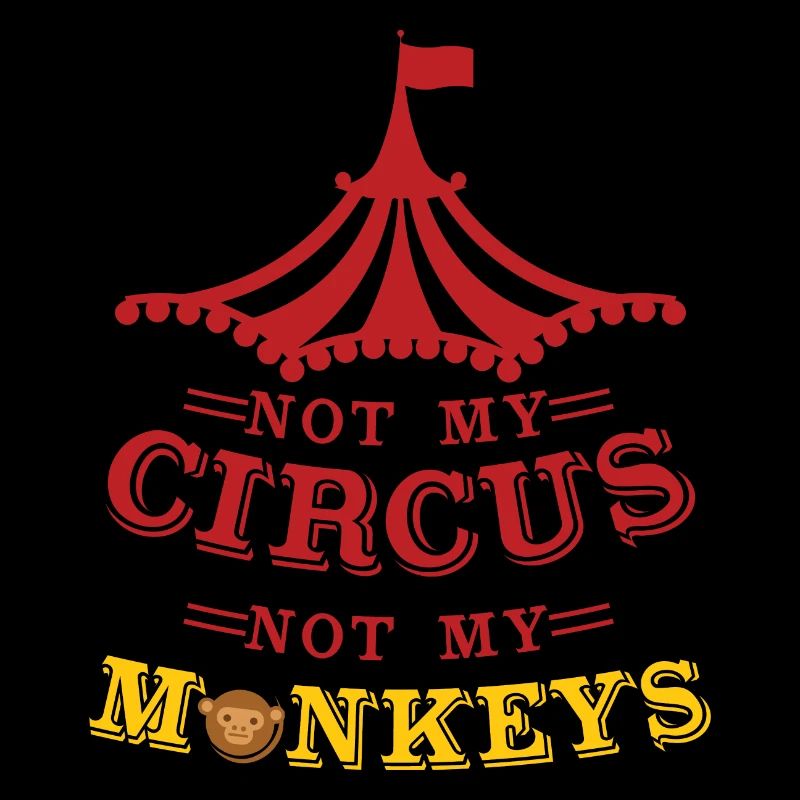 Pas mon cirque - pas mes singes