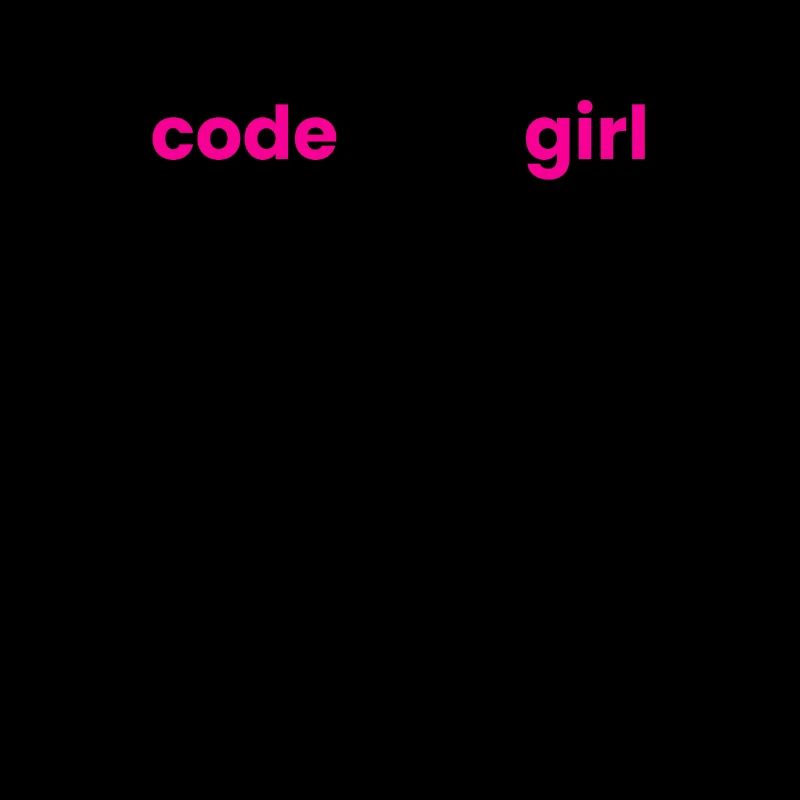 code like a girl - coder programmer girl