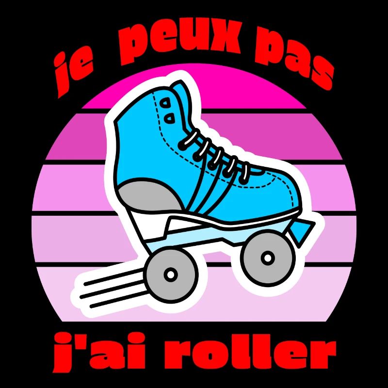 je peux pas j'ai roller
