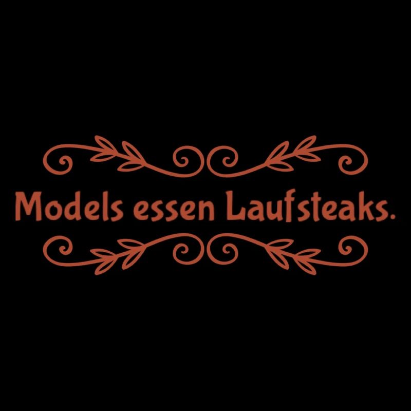 MODELS essen Lauf STEAKS +++ Funny and New Design!