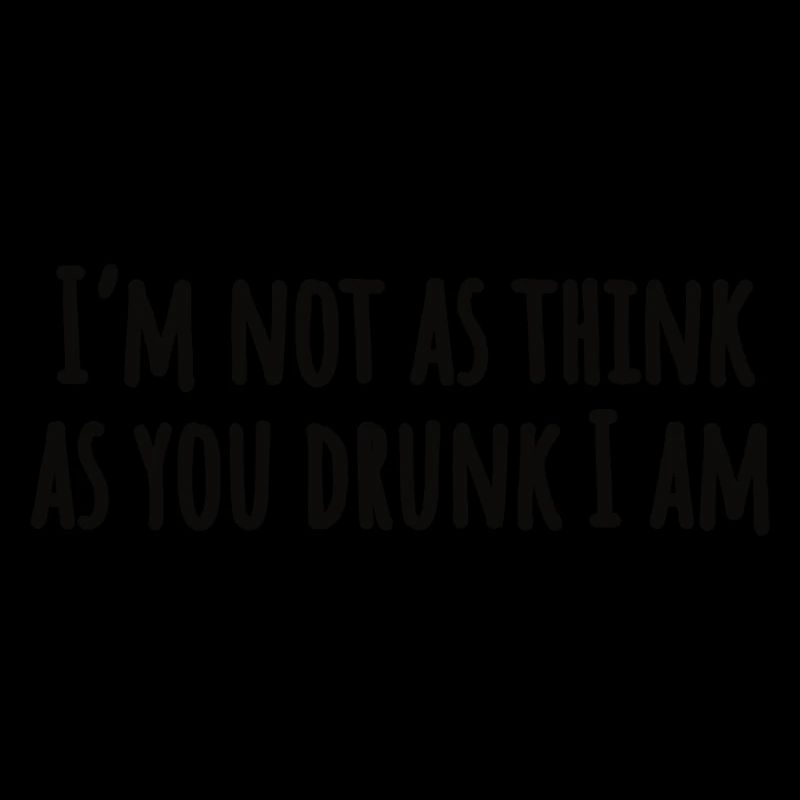 I'm not as think as you drunk I am