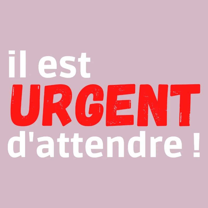 il est urgent d'attendre ! Analyse et Reflexion