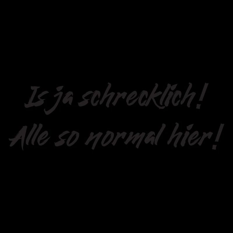 Normal schrecklich