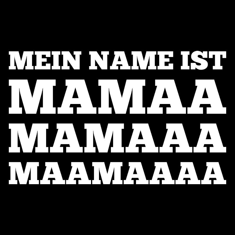 Mein Name ist Mama