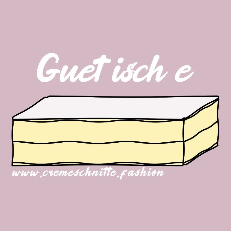 Guet isch e Cremeschnitte