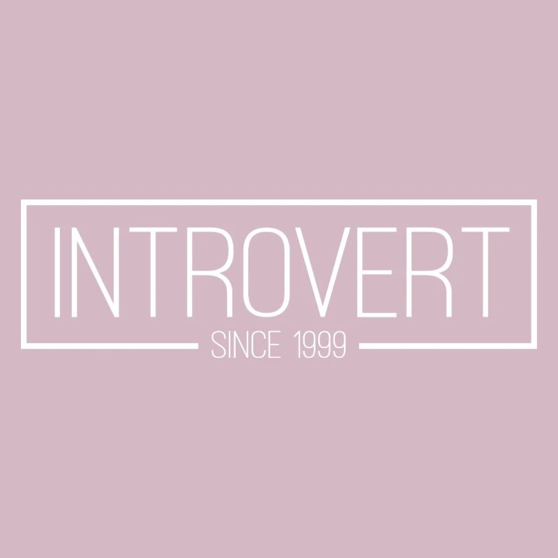 Introvert since 1999 white