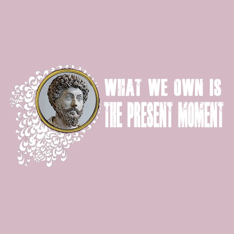 Marcus Aurelius - Nous possédons le moment présent