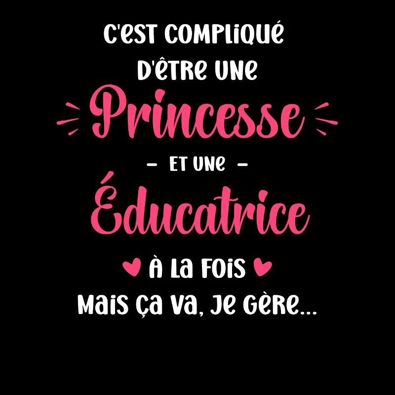 C'est Compliqué princesse et être Éducatrice