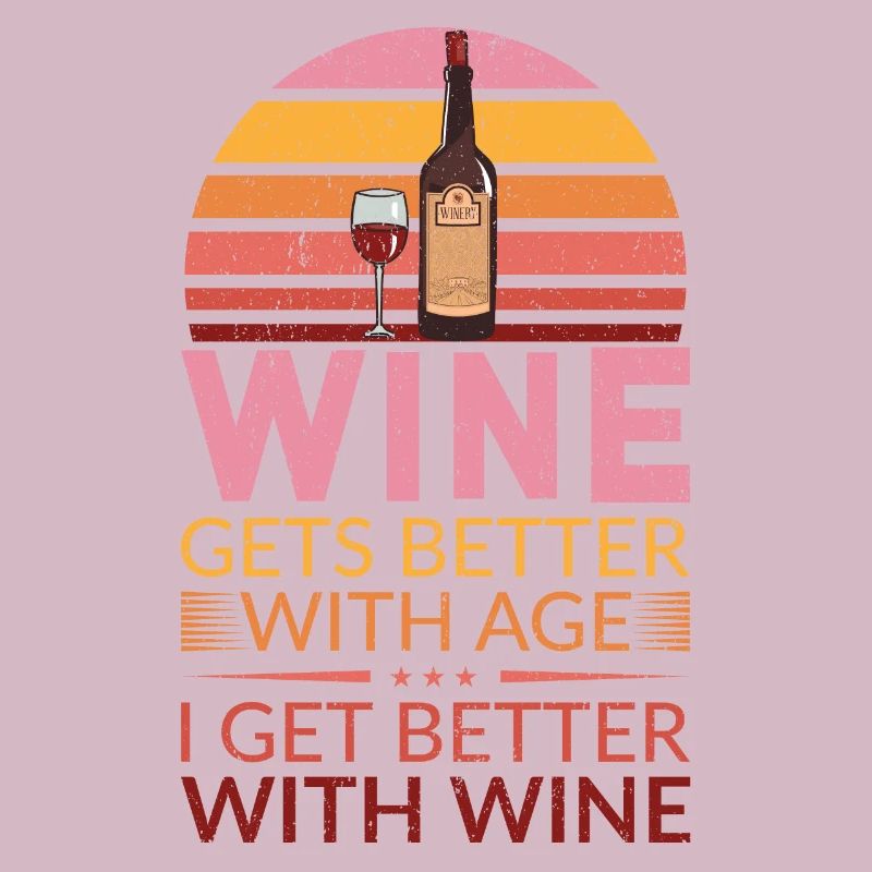 Wine Gets Better With Age Wein Trinkspruch