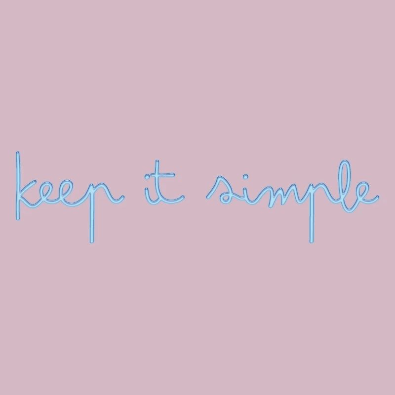 keep it simple