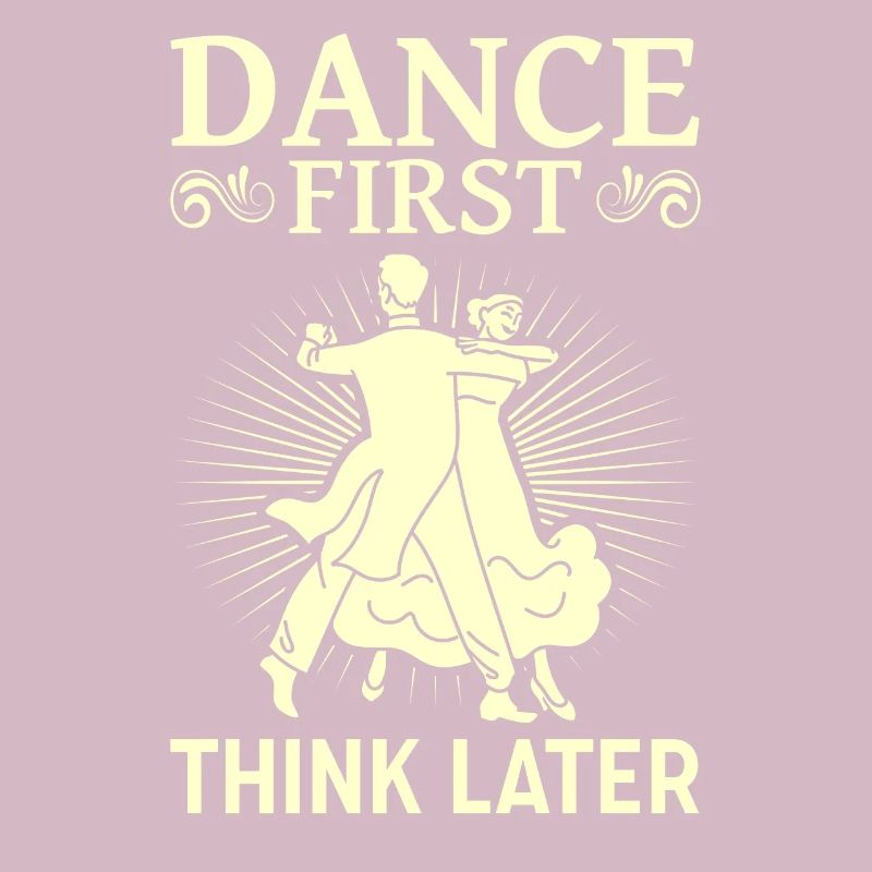 Dance First Think Later Ballroom Couple Dance Dance