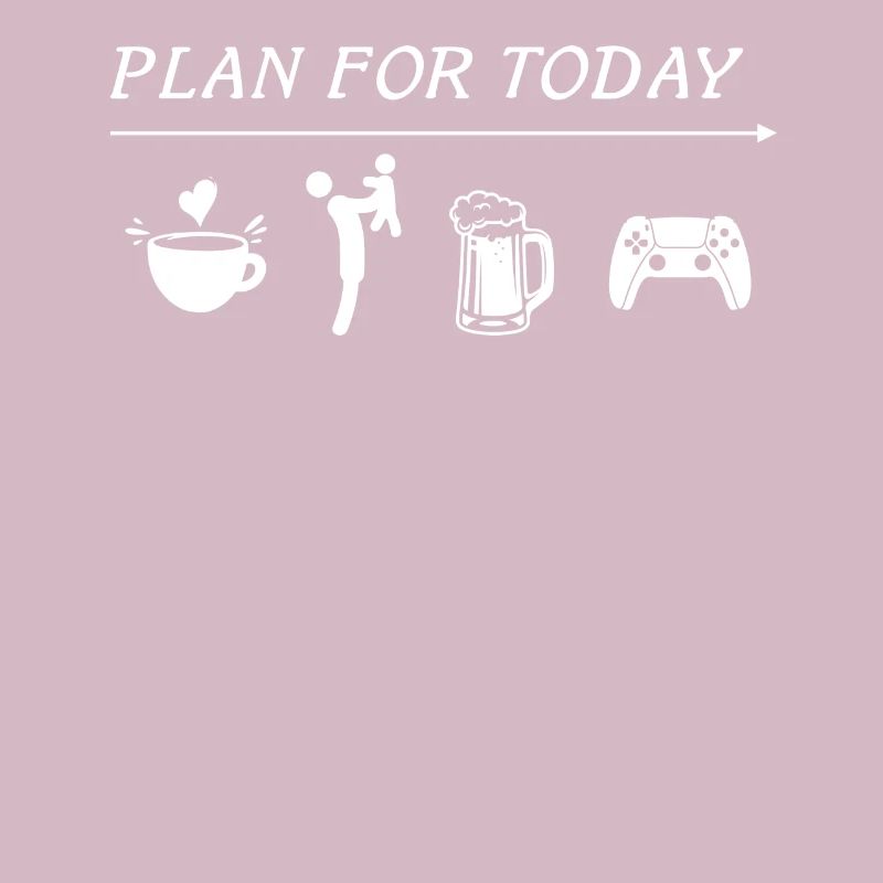 Plan For Today Funny
