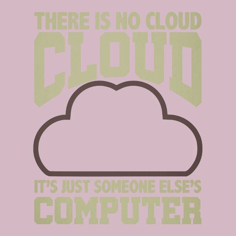 Computer Humor Keine Cloud Der Computer eines anderen