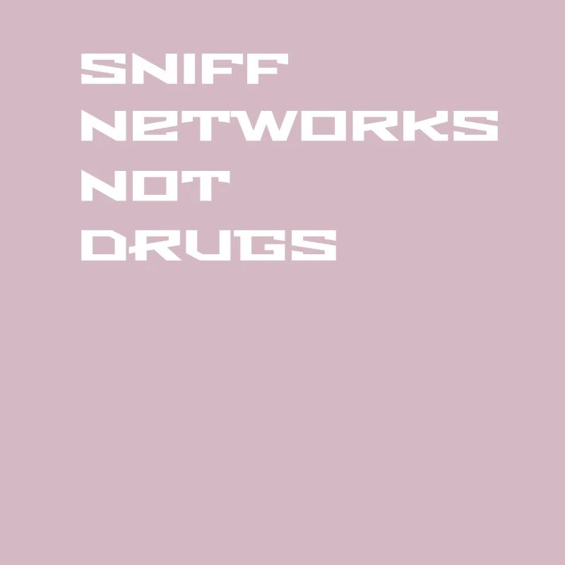 Sniff Networks not Drugs Netzwerker Admin Geschenk