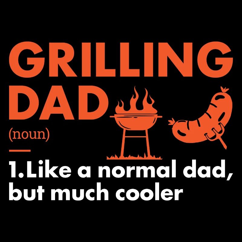 Griller Dad Definition Grilling