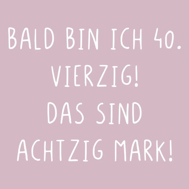 Bald bin ich vierzig das sind achtzig Mark