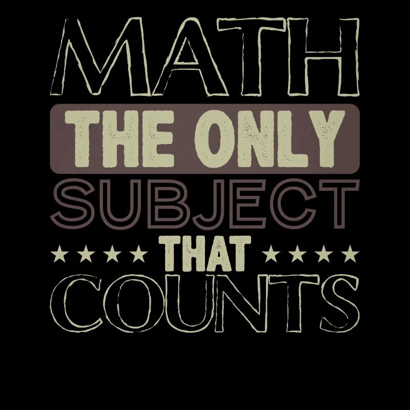 Math Le seul sujet qui compte Math Math Geek