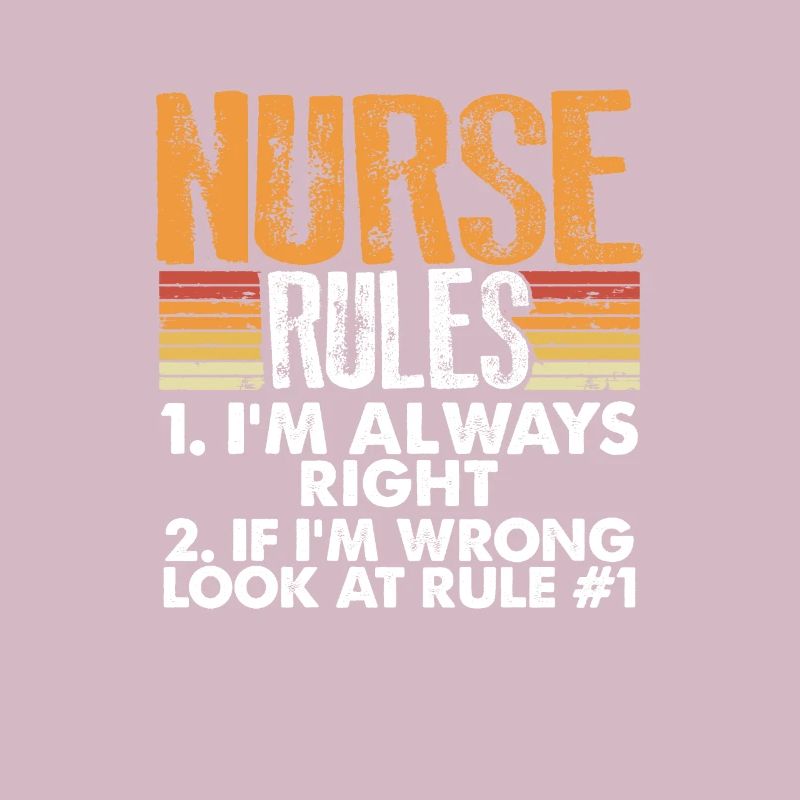 Nurse Gift Nurse Rules Always Right Nursing