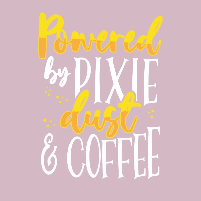 Coffee Lover Gift Powered by Pixie Dust and Coffee