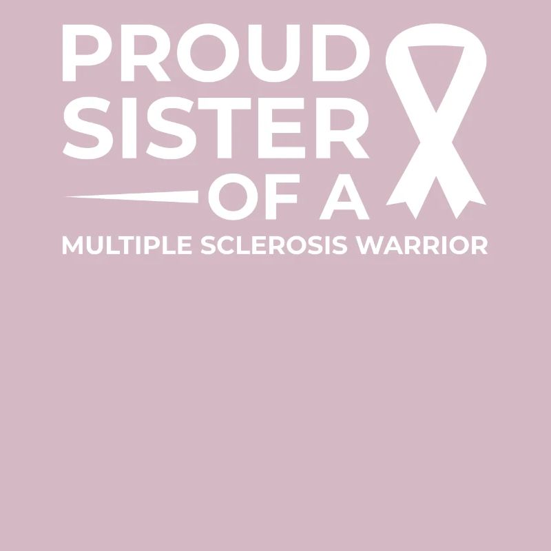 Multiple Sclerosis Awareness Sister Siblings