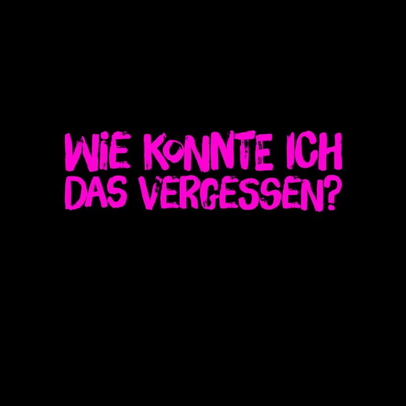 ich bin so vergesslich