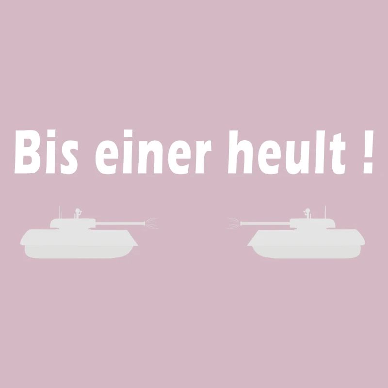 Bis einer Heult ! Panzer