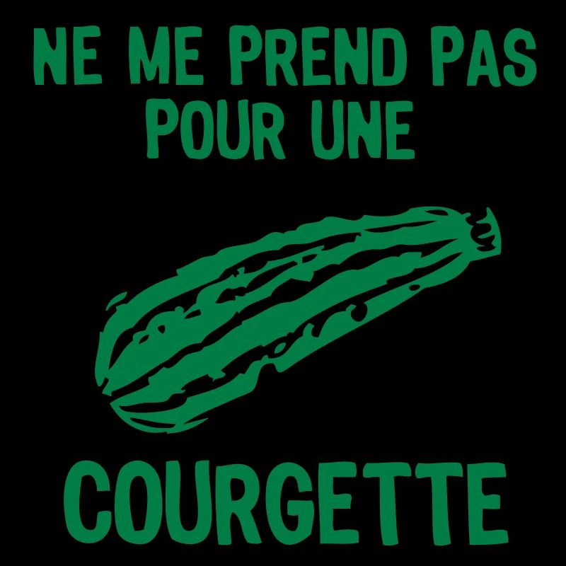 ne me prend pas pour courgette 1