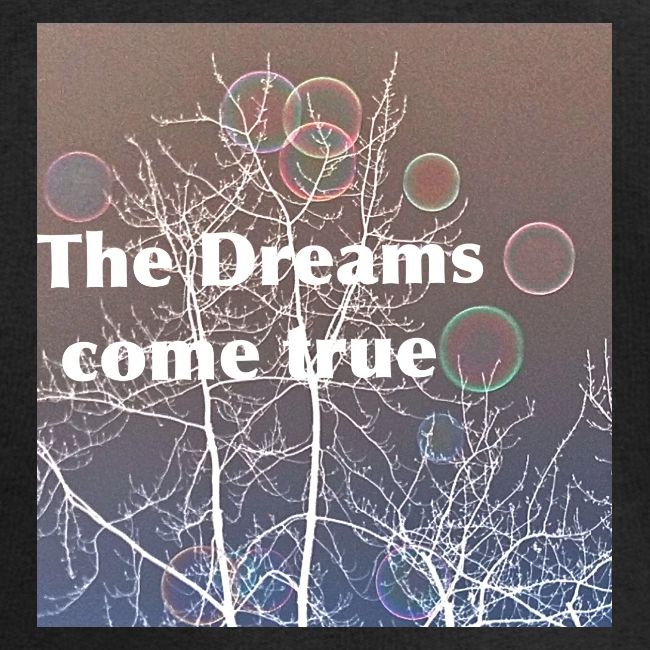 The Dreams come true , Träume werden wahr