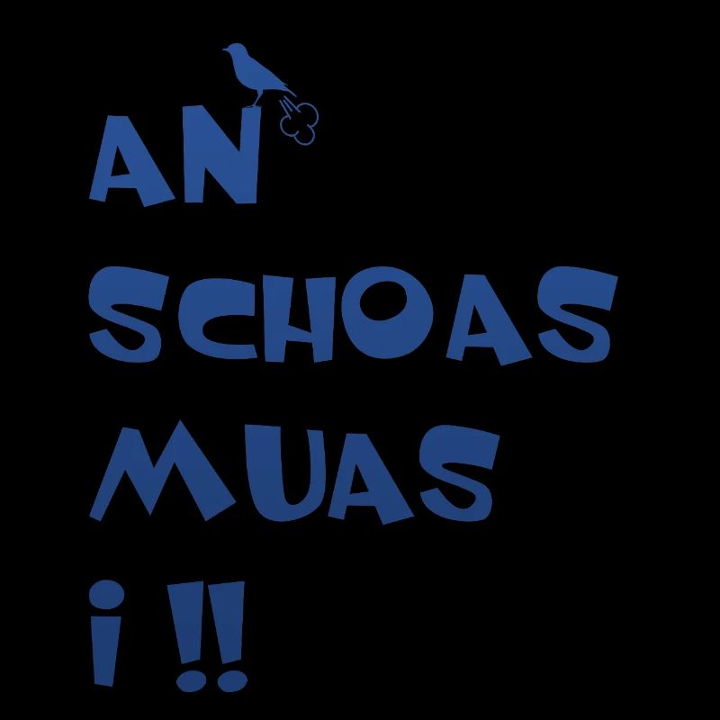 An Schoas muas i