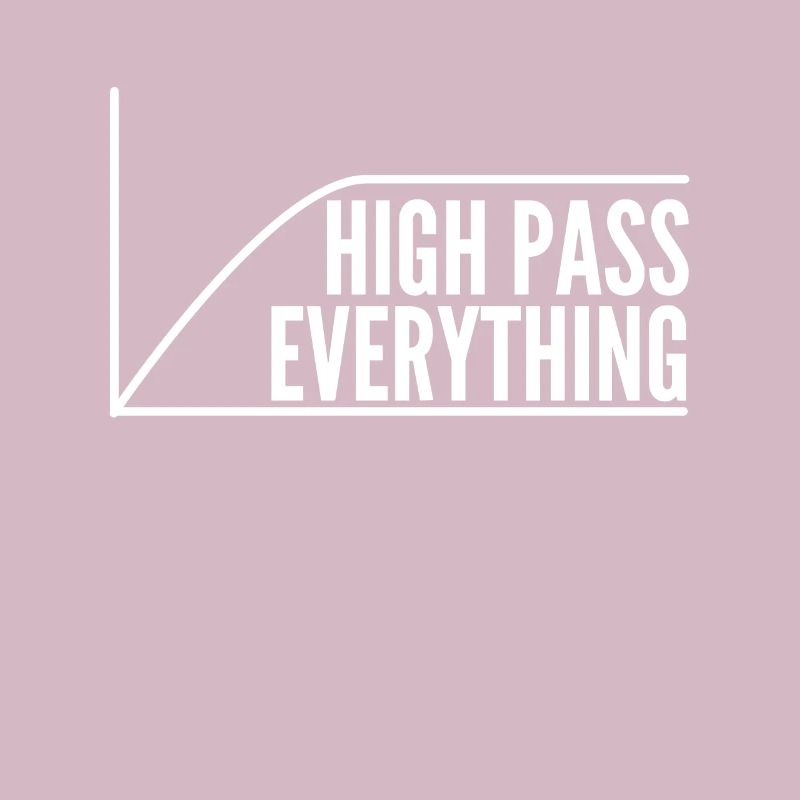 High Pass Everything Tontechniker Mischen Shirt